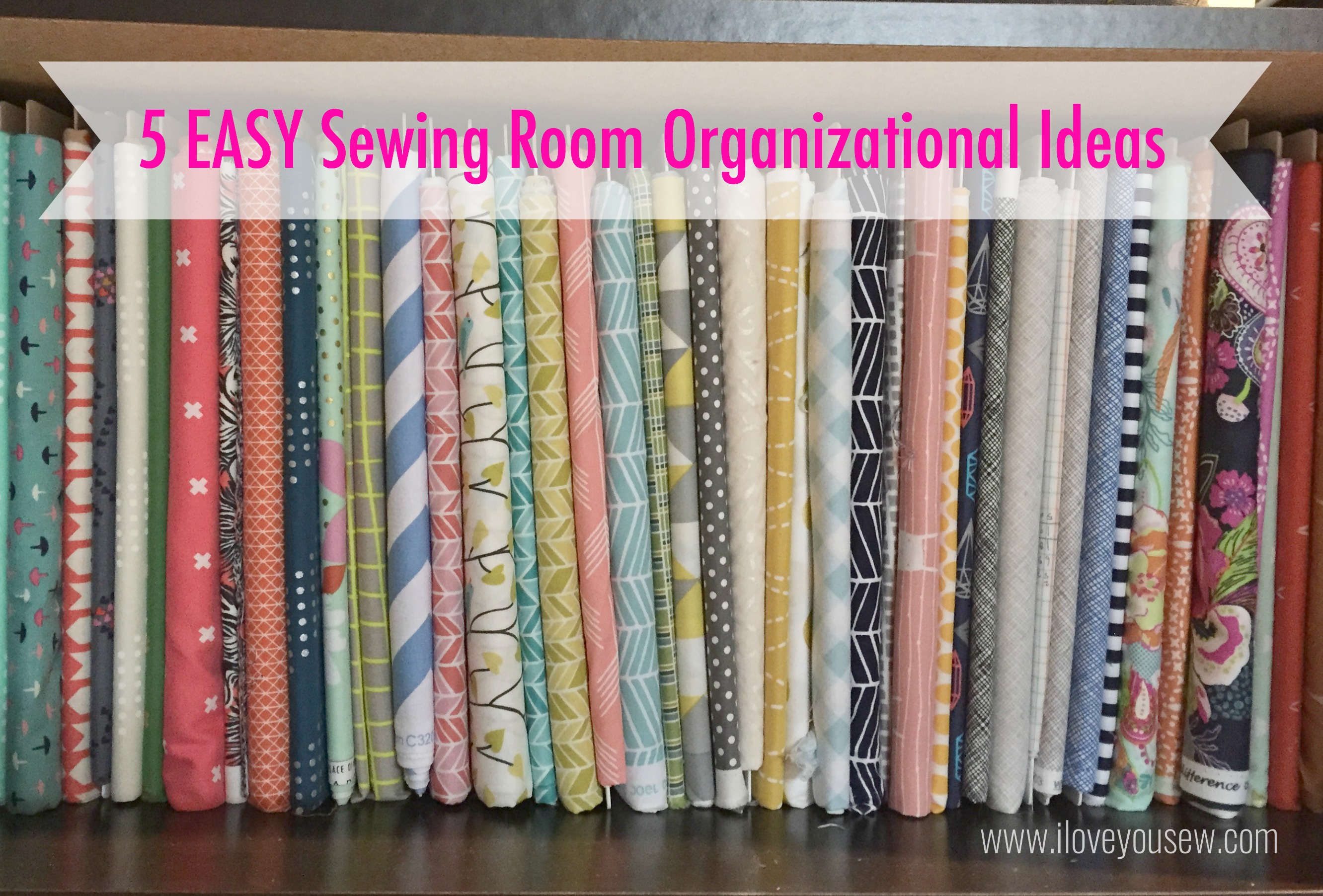 5 Easy Sewing Room Organization Ideas Love You Sew